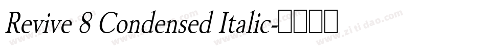 Revive 8 Condensed Italic字体转换